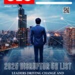 CEO Scoop’s 2025 Disruptor 50 List